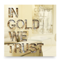 In Gold We Trust