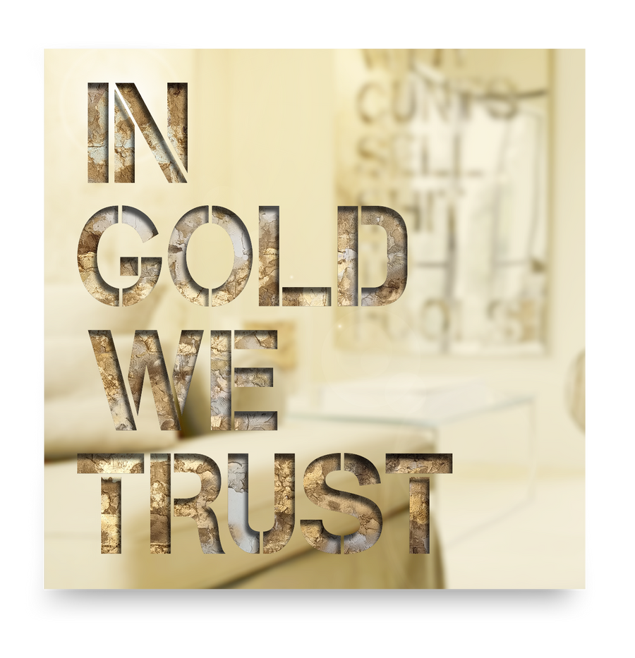 In Gold We Trust