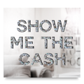 Show Me the Cash