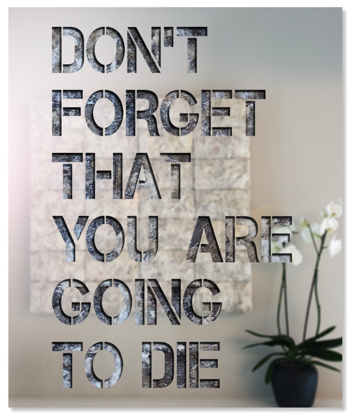 Don't Forget That You Are Going to Die