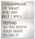 I Disapprove of What You Say But I Will...