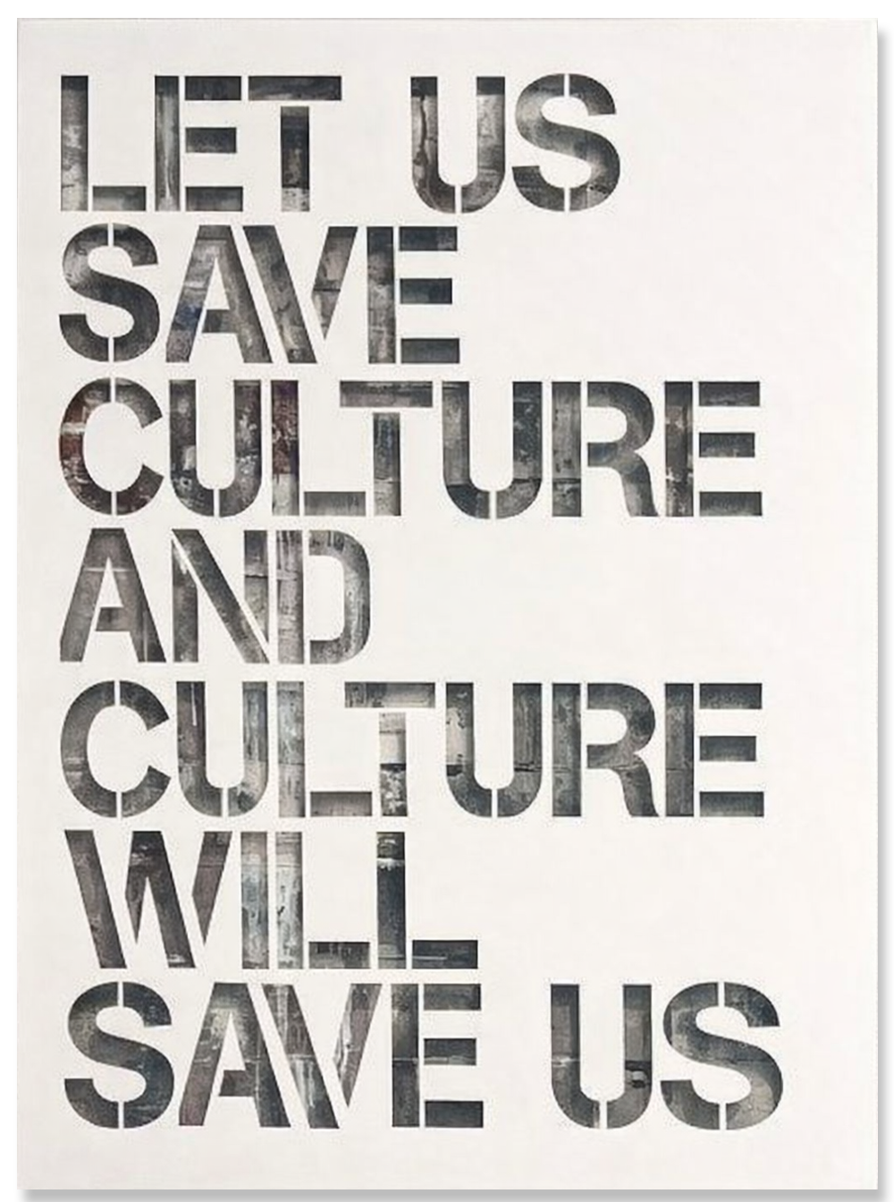 Let Us Save Culture and Culture Will Save Us - White