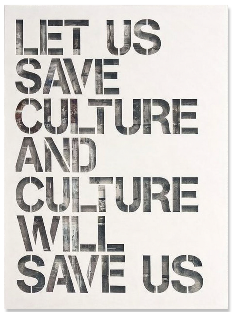 Let Us Save Culture and Culture Will Save Us - White