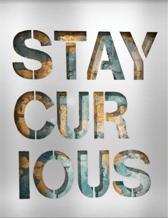 Stay Curious