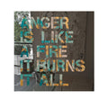 Anger Is Like a Fire It Burns It All
