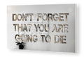 Don't Forget That You Are Going to Die